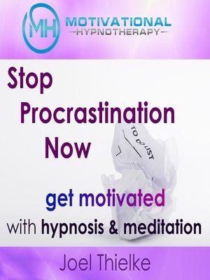 cover image of Stop Procrastination Now, Get Motivated with Hypnosis and Meditation